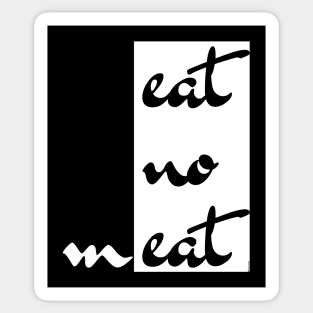 Eat No mEat - Cool Design For Vegetarians & Vegans Sticker